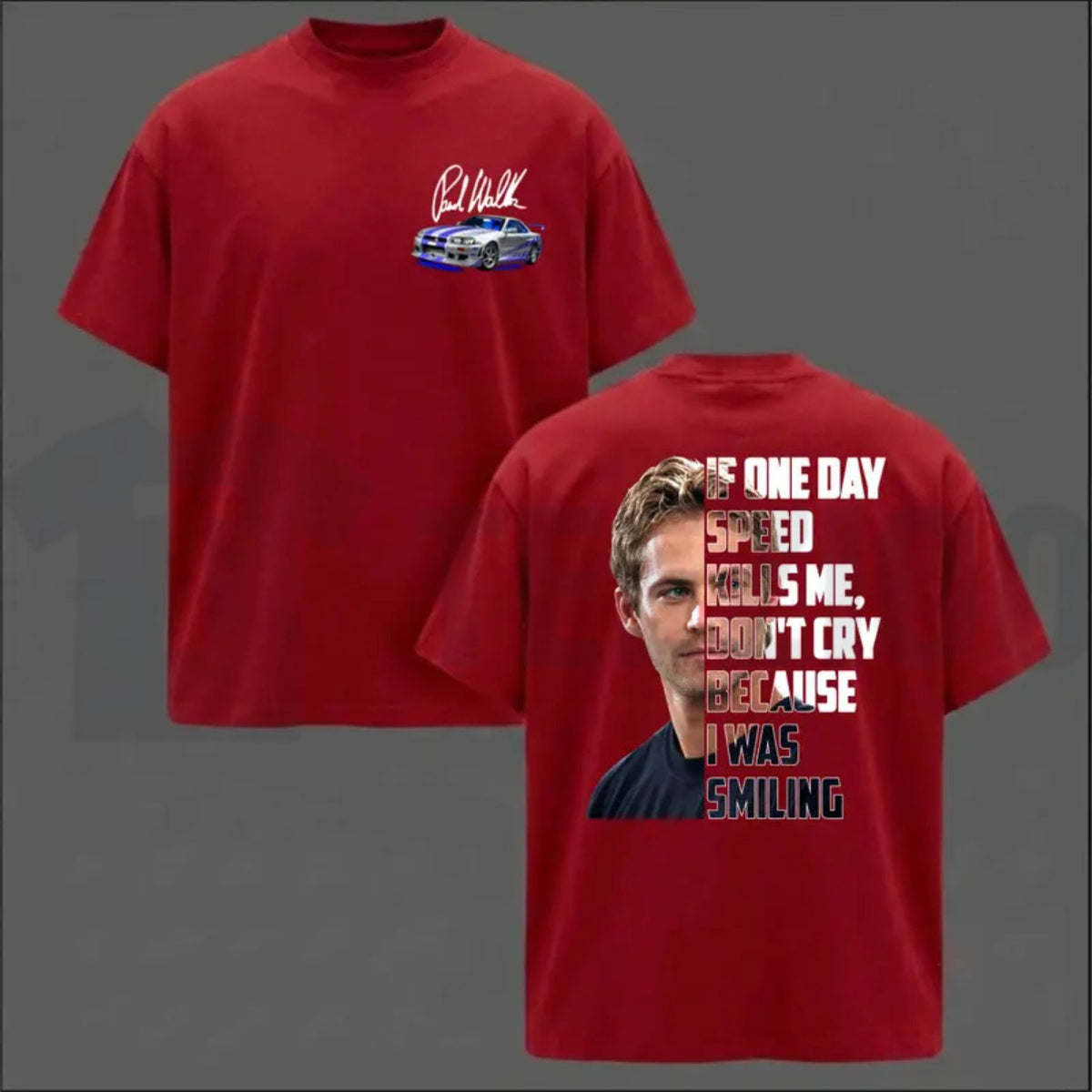 Legendary Tribute Top – Paul Walker Memorial If One Day Speed Kills Me Graphic Apparel