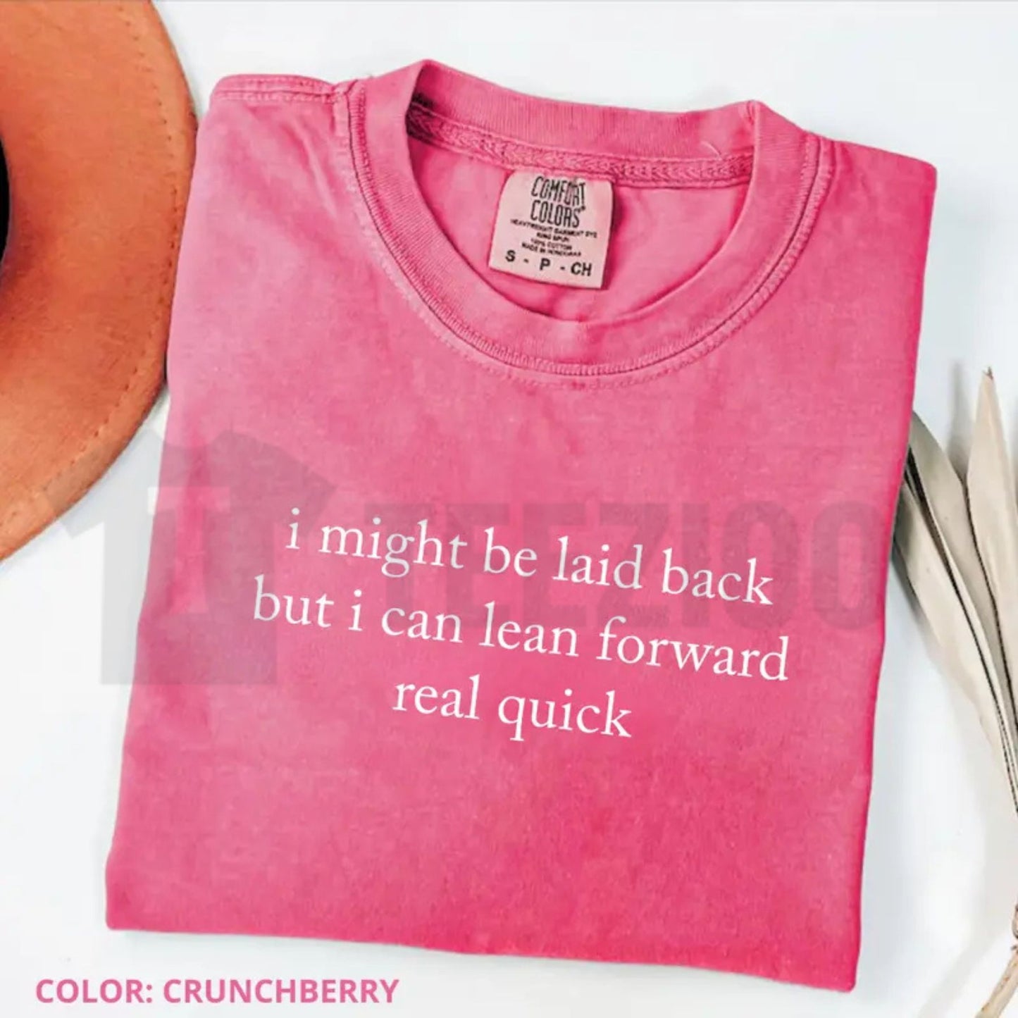 Comfort Colors Might Be Laid Back But I Can Lean Forward Real Quick T-Shirt – Funny Sarcastic Meme Tee for Women