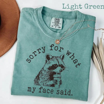 Funny Raccoon T-Shirt – "Sorry For What My Face Said" Meme Tee