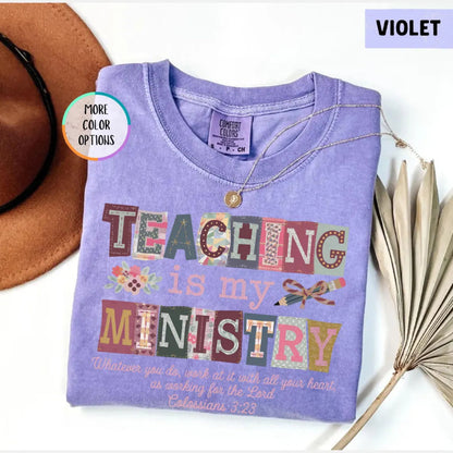 Comfort Colors Teaching Is My Ministry T-Shirt – Christian Teacher Faith Graphic Tee, Inspirational Educator Shirt