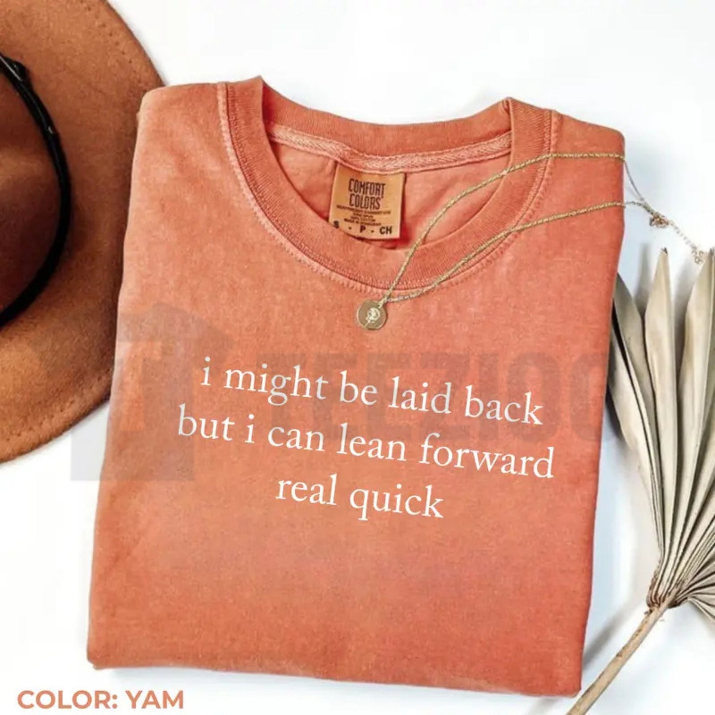 Comfort Colors Might Be Laid Back But I Can Lean Forward Real Quick T-Shirt – Funny Sarcastic Meme Tee for Women