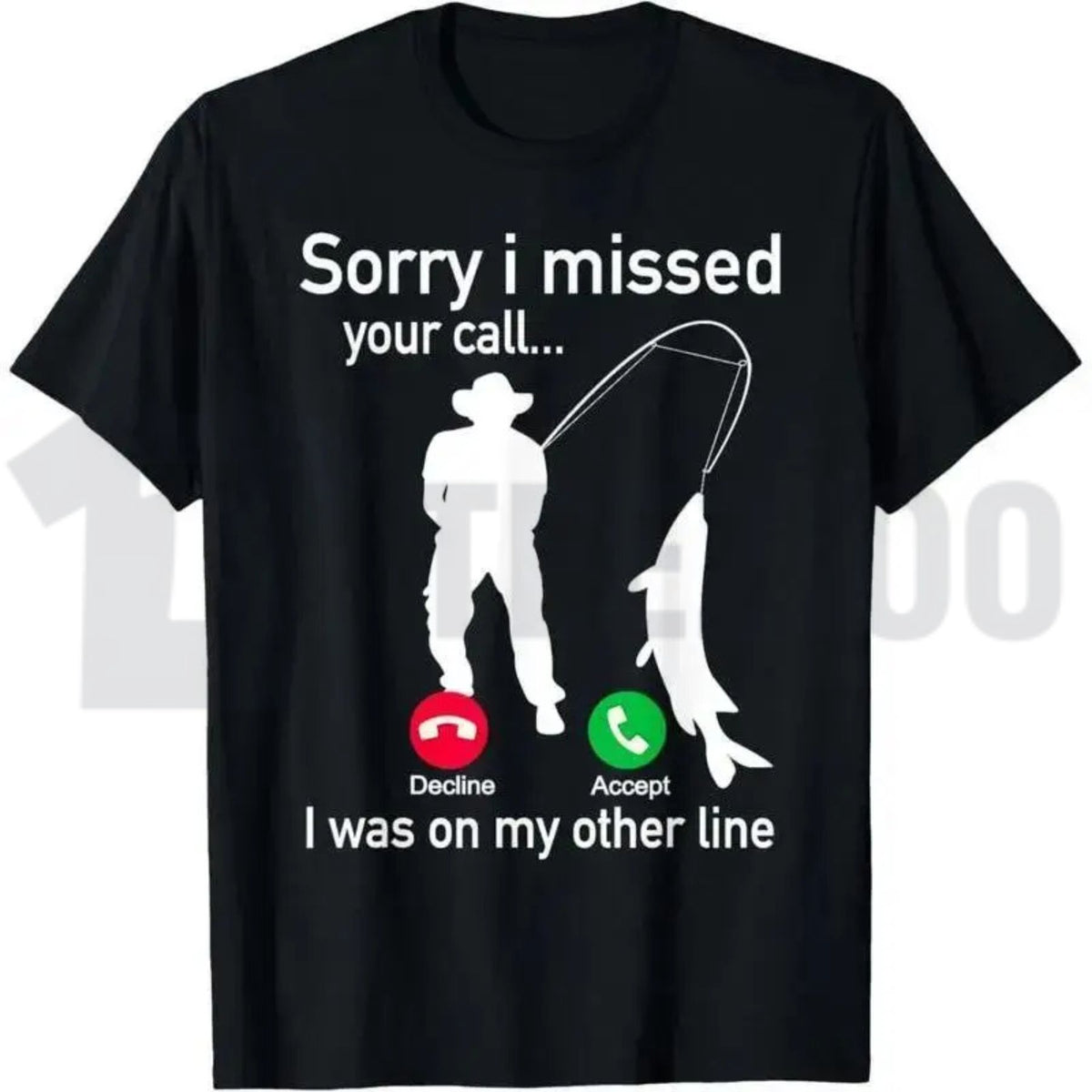 Funny Fisherman Humor Top – Sorry I Missed Your Call Fishing Graphic Apparel