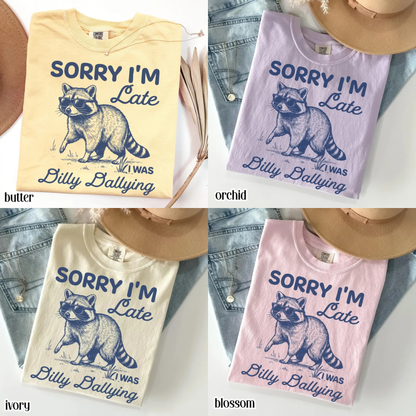 Sorry I'm Late Feral Raccoon T-Shirt