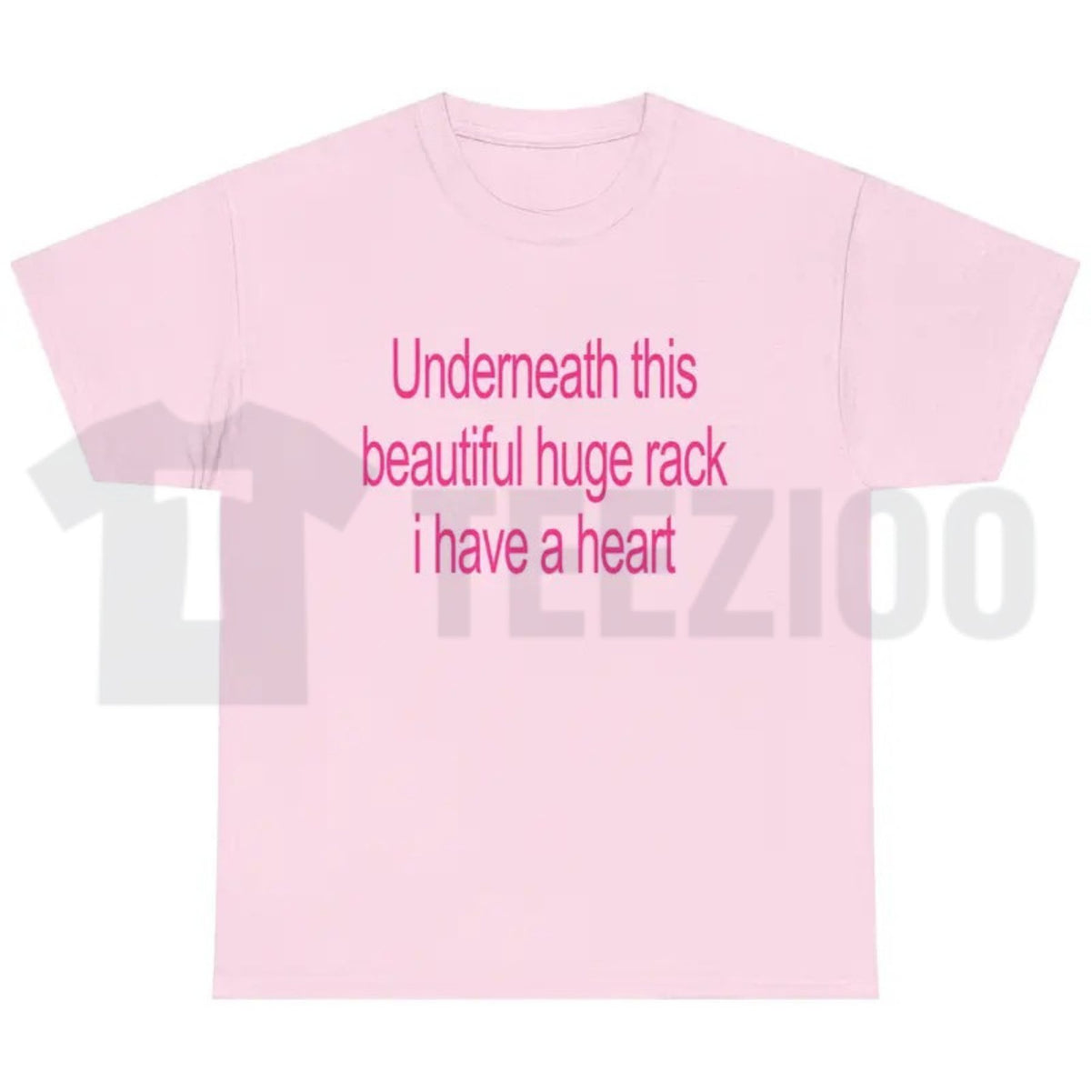 Funny Double Entendre Top – Underneath This Beautiful Huge Rack I Have A Heart Graphic Apparel