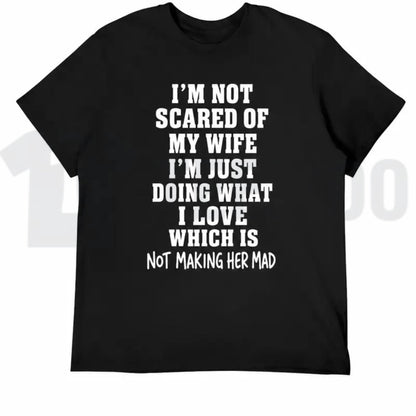 Im Not Scared Of My Wife Tee – Funny Husband Marriage Warning Sarcastic Shirt