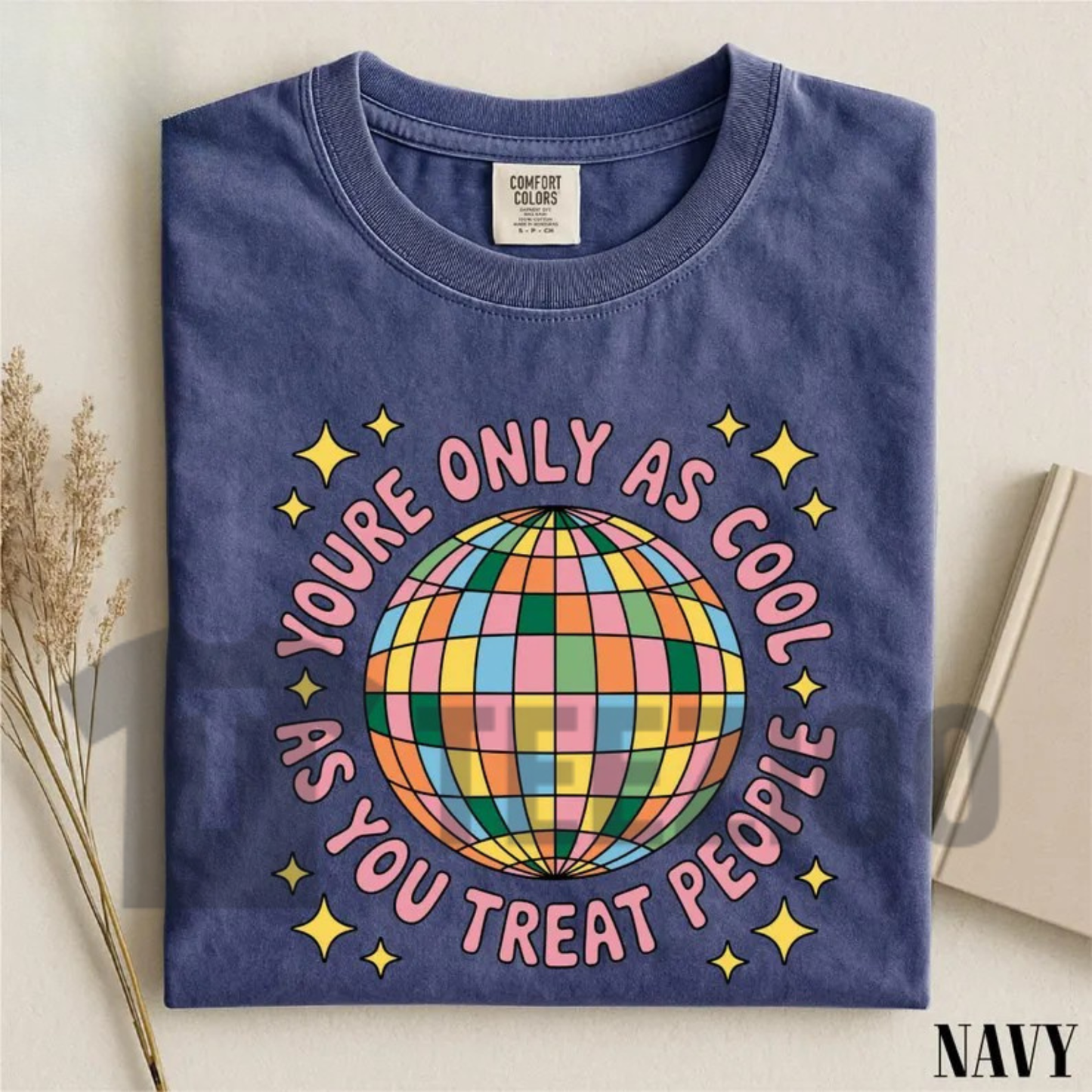 "You're Only As Cool As You Treat People" Shirt - Disco Ball Mental Health Graphic Tee
