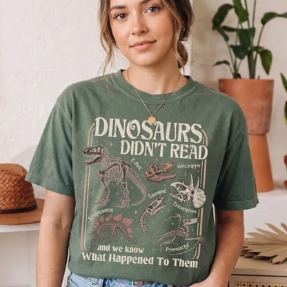 Dinosaurs Didn't Read Comfort Colors Shirt – Funny Teacher Literacy Graphic Tee
