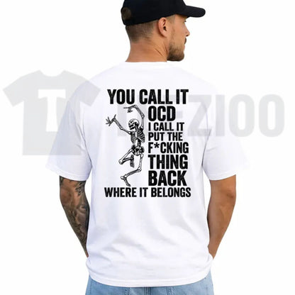 Dark Humor Skeleton Top – You Call It OCD Funny Sarcastic Graphic Apparel