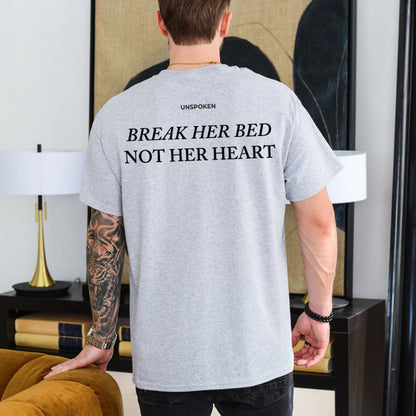 "Break Her Bed Not Her Heart" Funny Quote T-Shirt – Sarcastic Edgy Graphic Tee, Premium 100% Cotton Cheeky Relationship Top, Made in USA