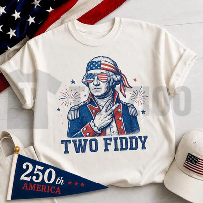 Two Fiddy George Washington Funny 250th Anniversary Patriotic Meme T-Shirt