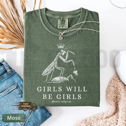 Girls Will Be Girls Praying Mantis Comfort Colors Shirt – Funny Retro Graphic Tee