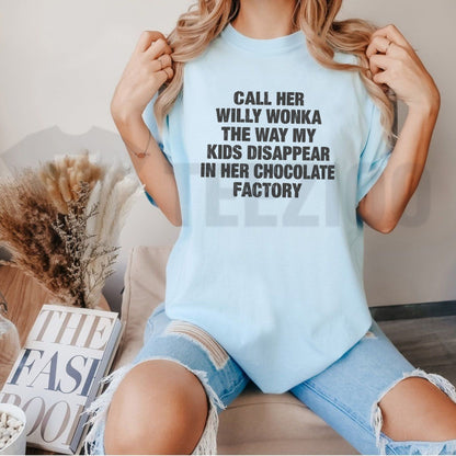 Funny Meme Top – Call Her Willy Wonka Graphic Apparel