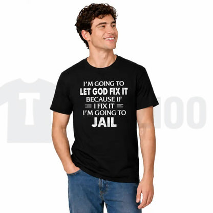Inspirational Christian Faith Top – Let God Fix It Quote Graphic Apparel