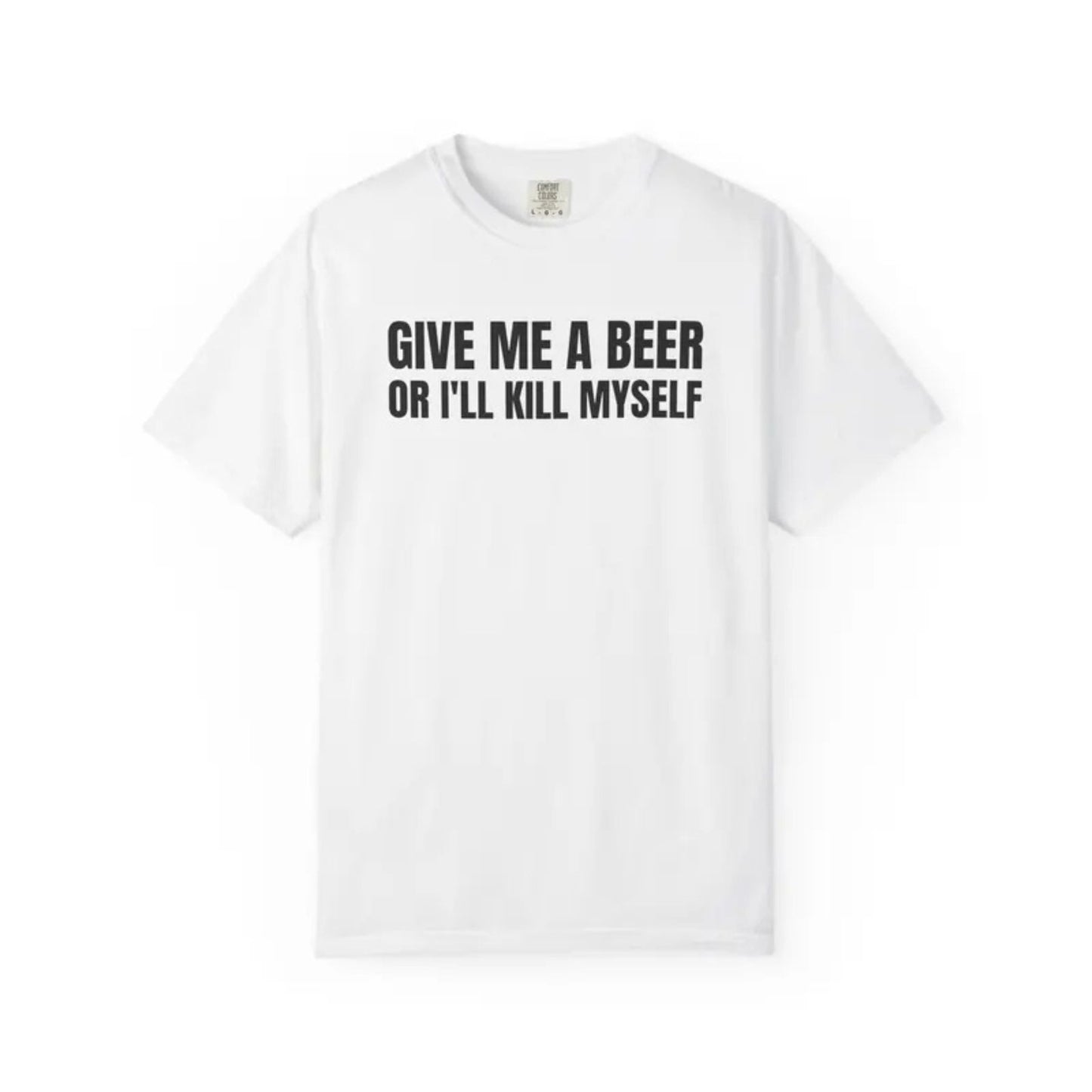 Comfort Colors® Give Me A Beer T-Shirt – Funny Drinking Joke Tee, Unisex Cotton Party Shirt