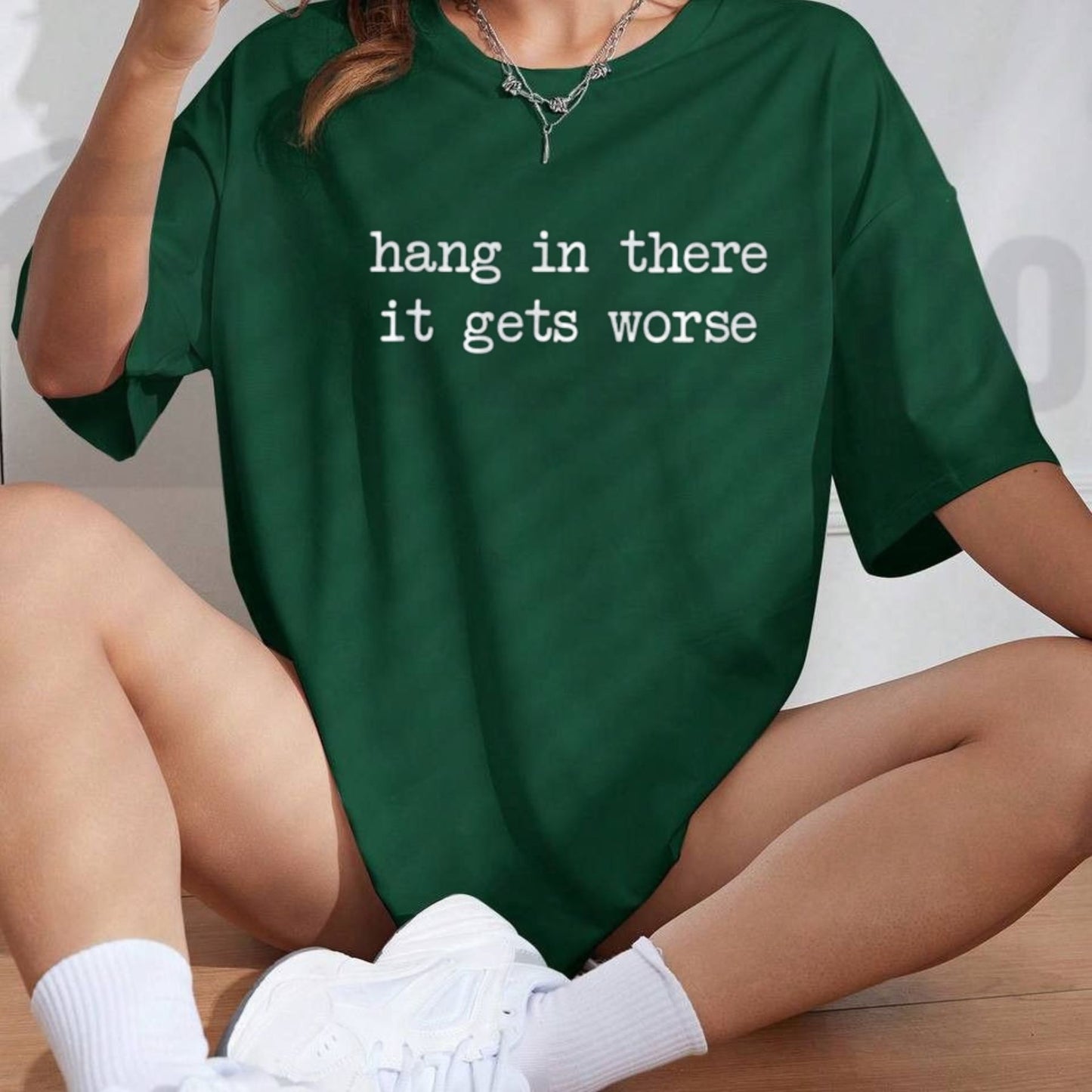 Hang In There It Gets Worse Tee – Funny Sarcastic Mental Health Humour Shirt