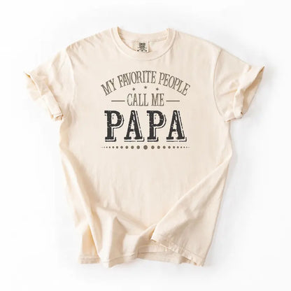 Custom "My Favorite People Call Me Papa" T-Shirt