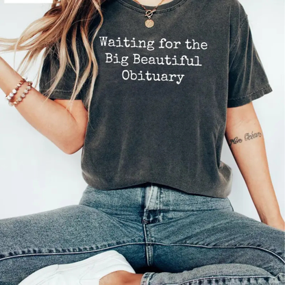 "Waiting For The Big Beautiful" Comfort Colors® Tee