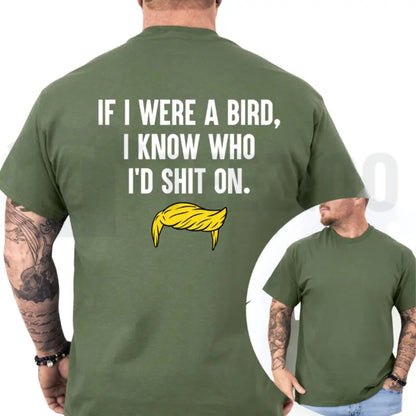 If I Were a Bird Funny Humor T-Shirt – Sarcastic Graphic Tee for Adults
