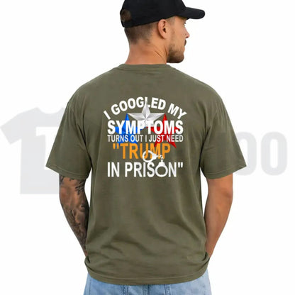 Funny Political Top – I Googled My Symptoms Tr3mp Graphic Apparel