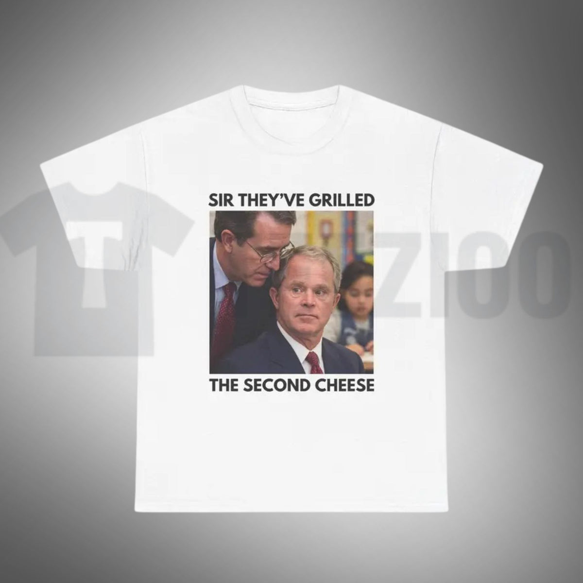 Funny Political Meme Top – Sir They've Grilled the Second Cheese Graphic Apparel