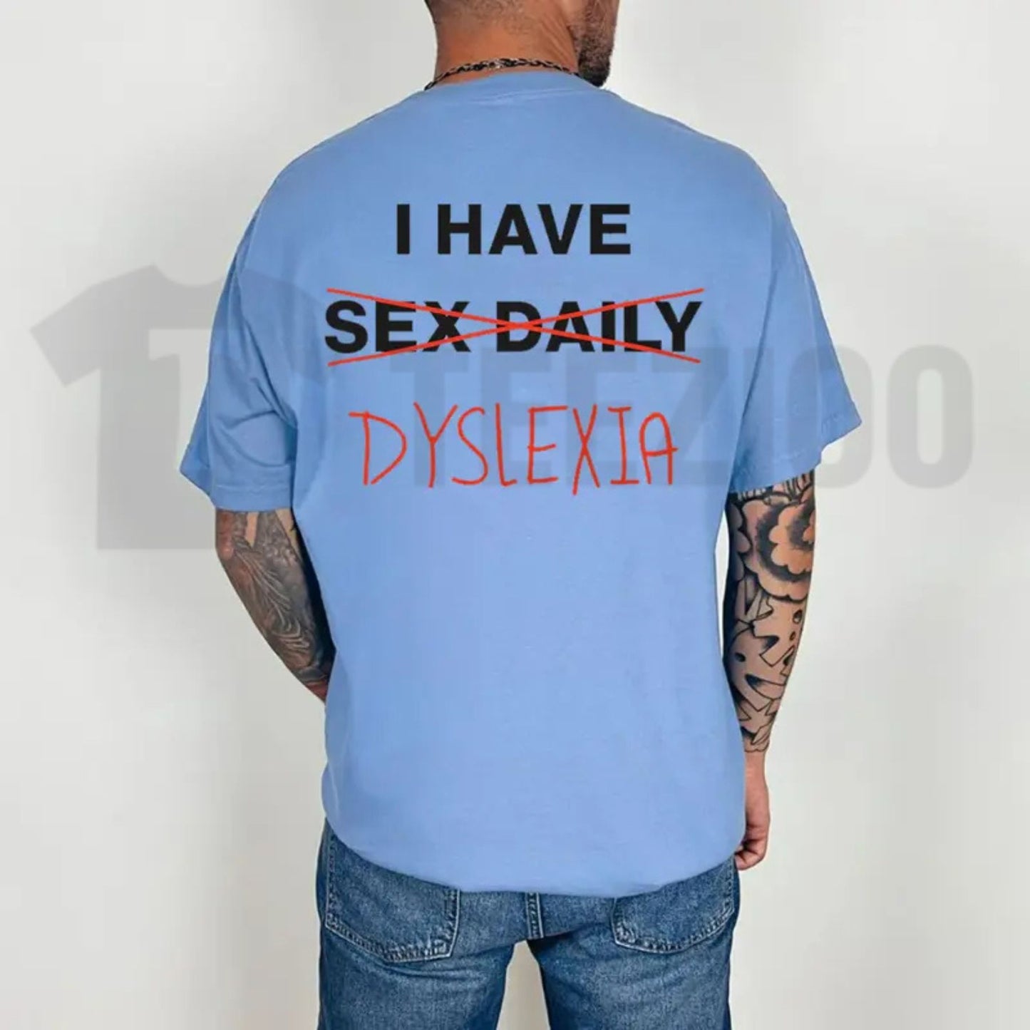 I Have Dyslexia Trendy Comfort Colors Shirt – Soft-Washed Graphic Tee
