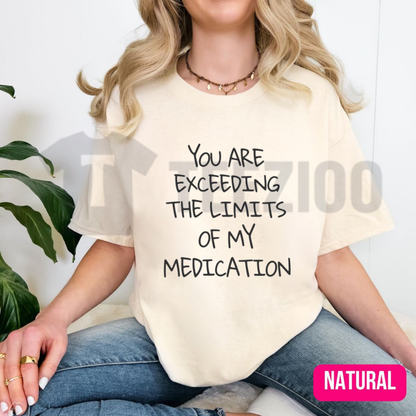 "You Exceed My Medication Limits" Shirt - Funny Sarcastic Geometric Graphic Tee