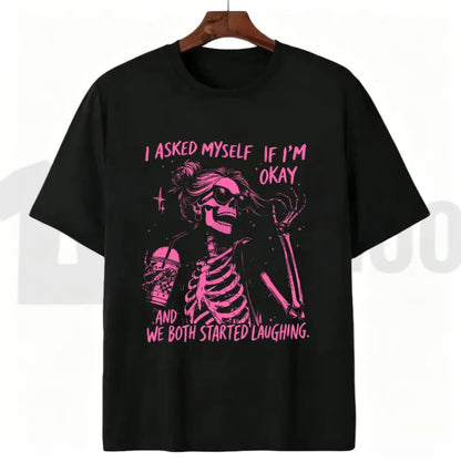Asked Myself If I'm Okay We Both Start Laughing Trendy Skeleton T-Shirt