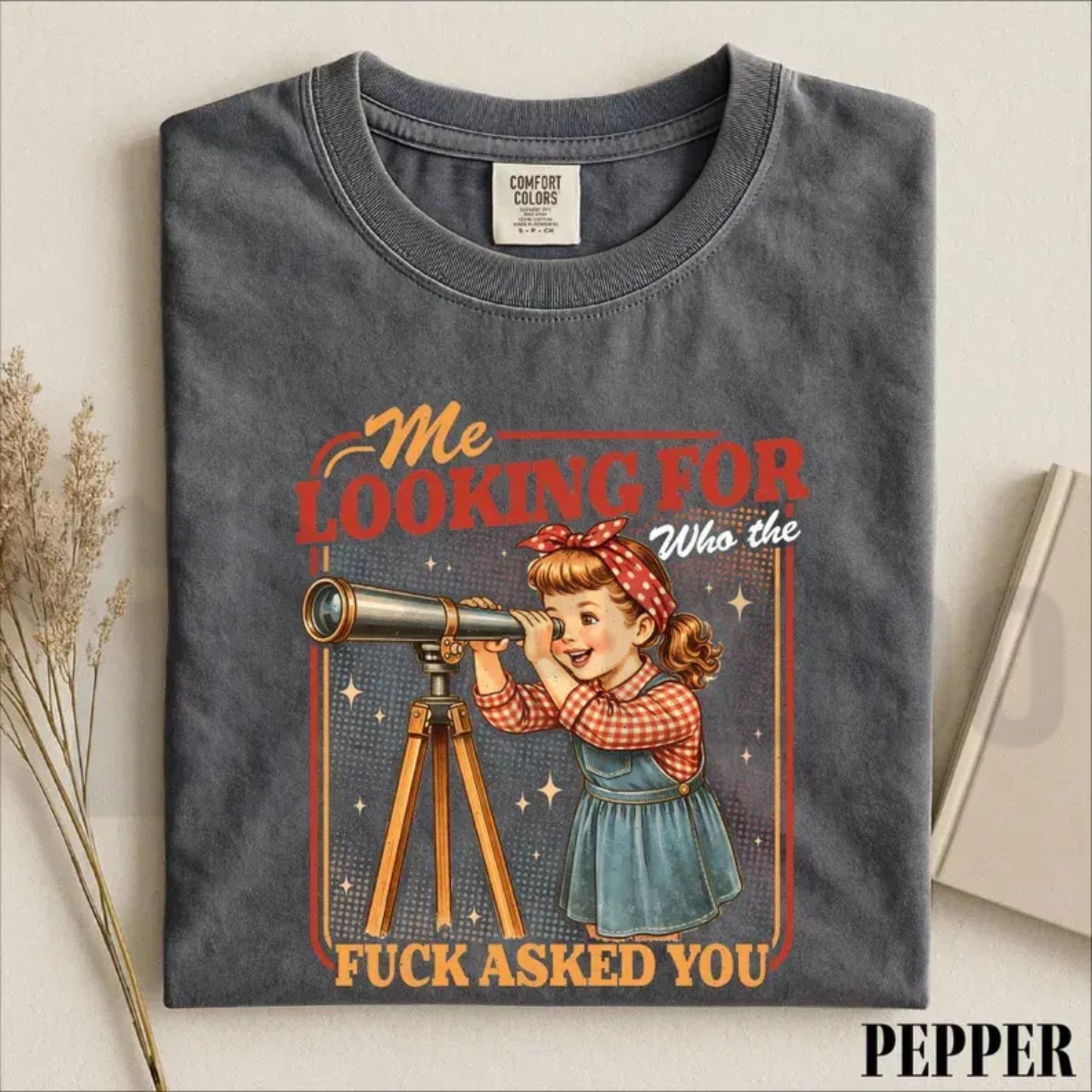 Sarcastic Unsolicited Advice Graphic Top – Me Looking For Who Asked You Retro Apparel