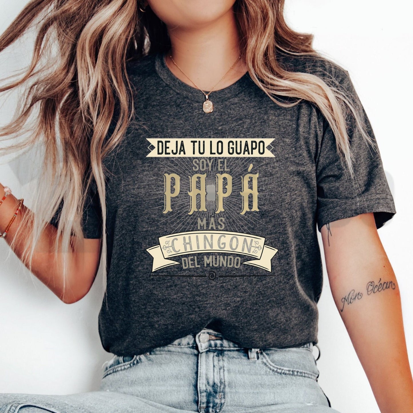 Deja Tu Lo Guapo Soy El Papa Mas Chingon Funny Mexican Father’s Day T-Shirt
