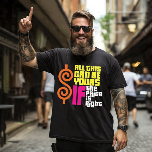 "All This Can Be Yours If The Price Is Right" Graphic T-Shirt – Funny Sarcastic Retro Game Show Tee, Aesthetic Unisex Streetwear Top