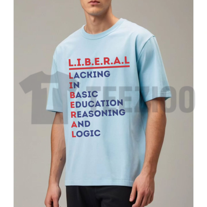 L.I.B.E.R.A.L. Acrostic Political Satire T-Shirt - Funny Conservative Statement Tee