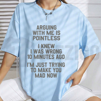 I Knew I Was Wrong 10 Minutes Ago Witty Sarcasm Funny Joke T-Shirt