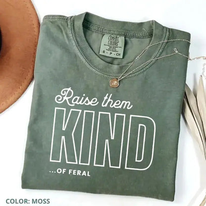 "Raise Them Feral" Comfort Colors® Tee