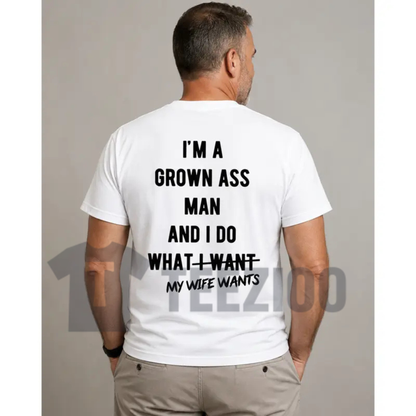 "I Do What My Wife Wants" Shirt - Funny Husband Marriage Humor Graphic Tee