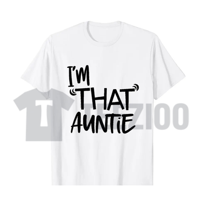 "I'm That Auntie" Casual Graphic Print T-Shirt - Cool Aunt Joke Tee