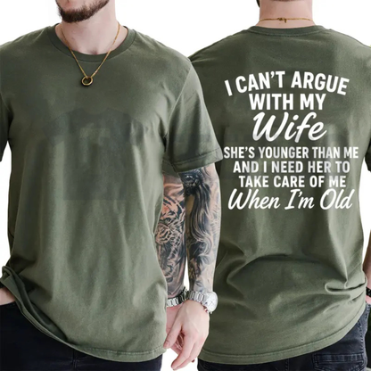 I Can't Argue With My Wife She's Younger Than Me Shirt - Funny Husband Marriage Humor Tee