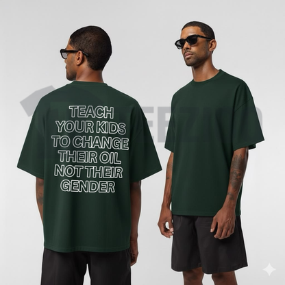 "Teach Your Kids To Change Their Oil" T-Shirt - Sarcastic Conservative Statement Tee