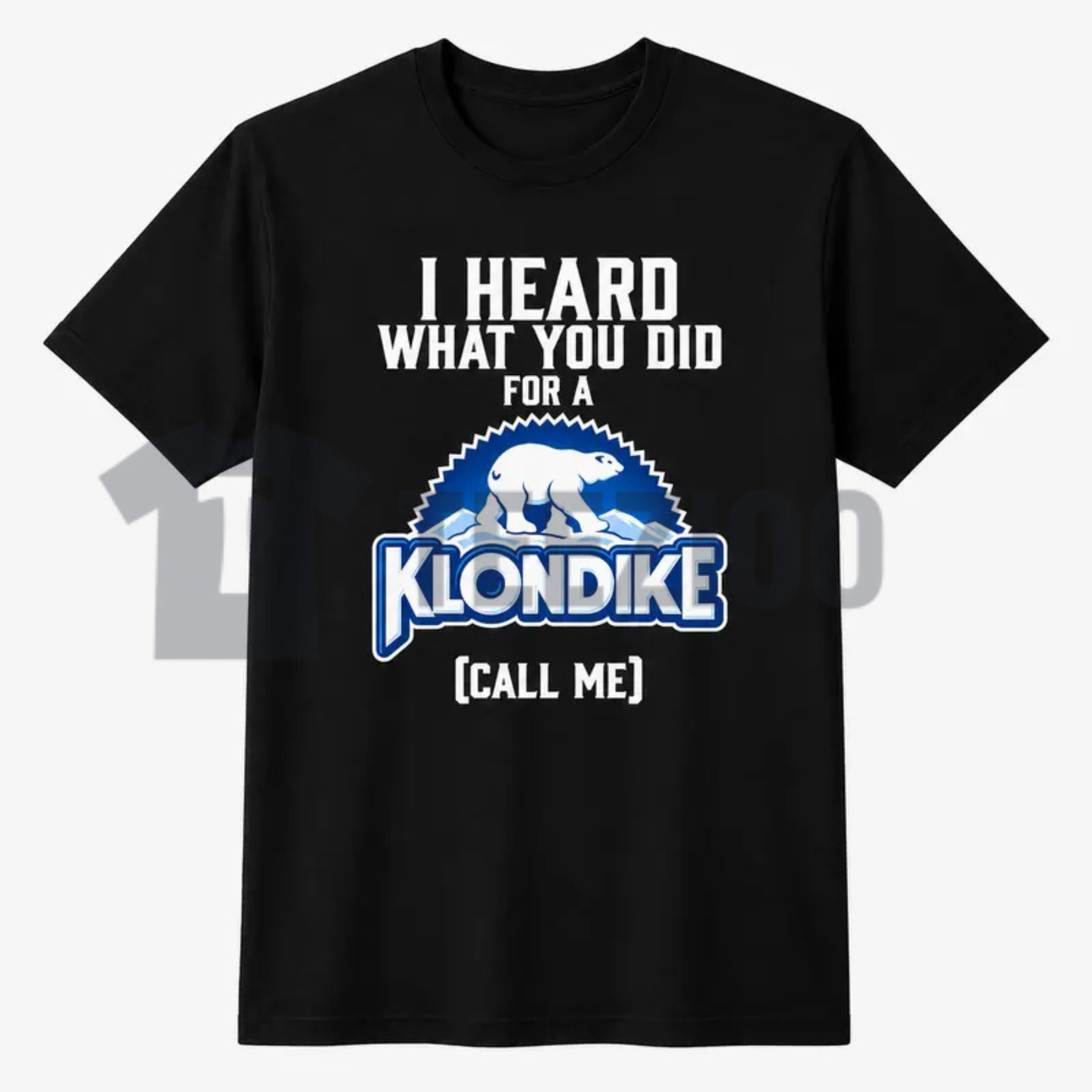 "I Heard What You Did For A Klondike Bar" Shirt - Funny Parody Graphic Cotton Tee