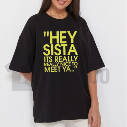 Hey Sista Graphic Shirt - Funny Sisterhood Retro Unisex Tee