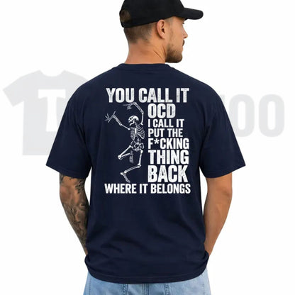 Dark Humor Skeleton Top – You Call It OCD Funny Sarcastic Graphic Apparel