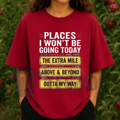 Places I Wont Be Going Today Quote Shirt - Funny Introvert Graphic Tee