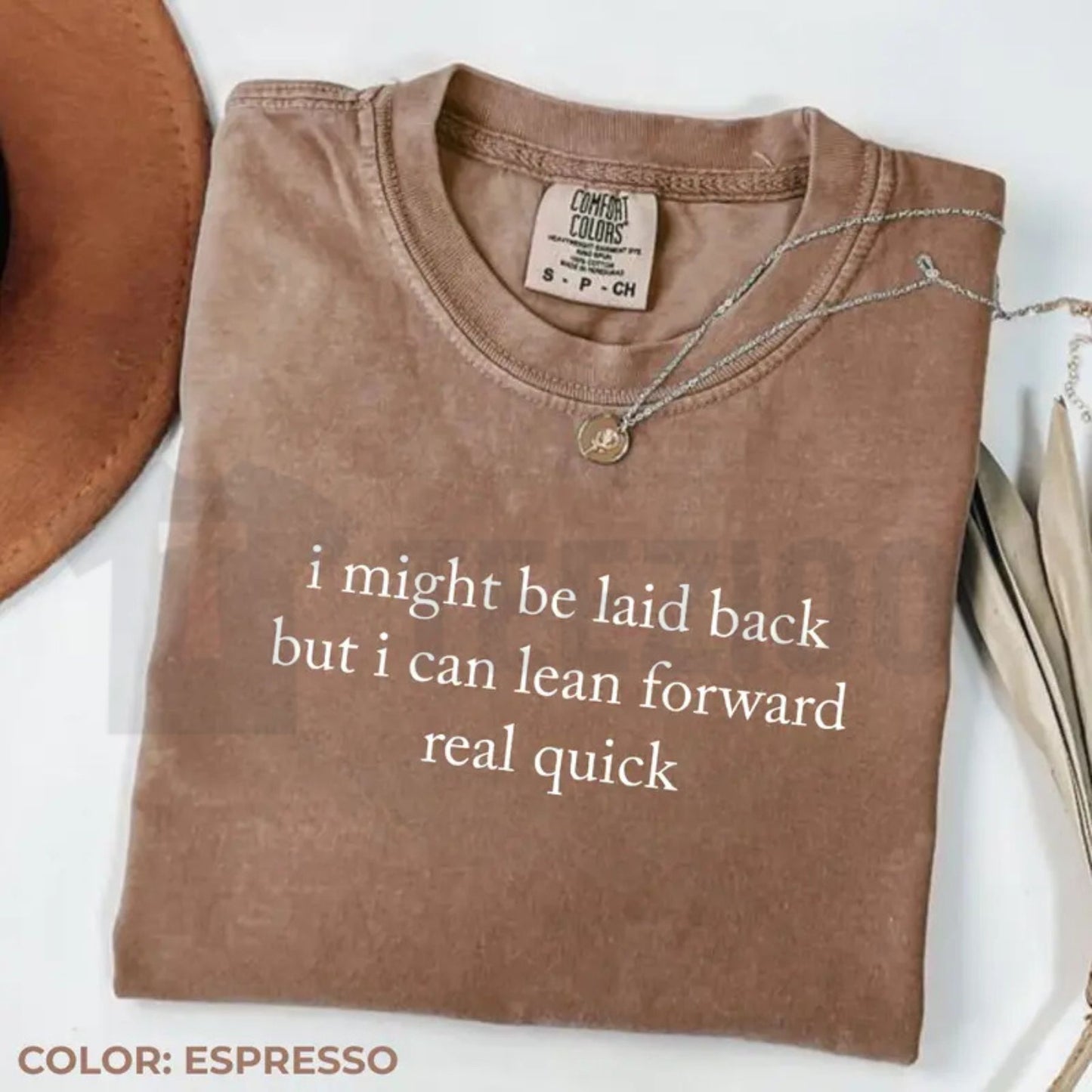 Comfort Colors Might Be Laid Back But I Can Lean Forward Real Quick T-Shirt – Funny Sarcastic Meme Tee for Women