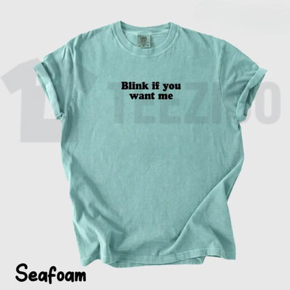 Blink If You Want Me Heavy Cotton Unisex Streetwear Tee