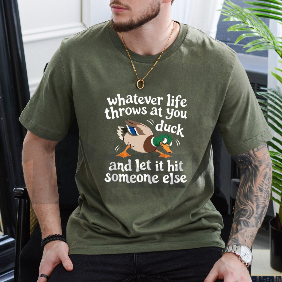Whatever Life Throws At You Duck Shirt - Let It Hit Someone Else Tee