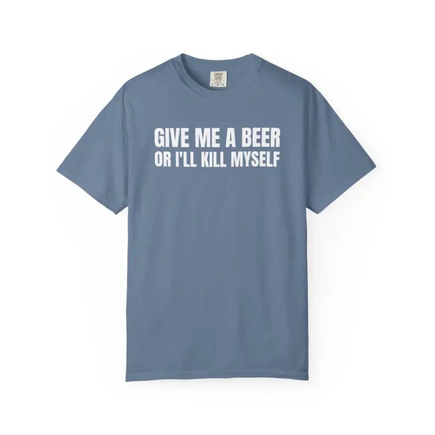 Comfort Colors® Give Me A Beer T-Shirt – Funny Drinking Joke Tee, Unisex Cotton Party Shirt
