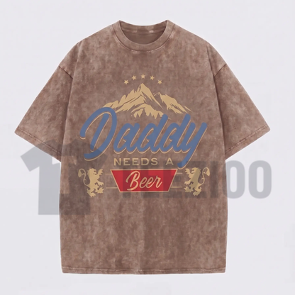 "Daddy Needs A Beer" Vintage Washed Tee