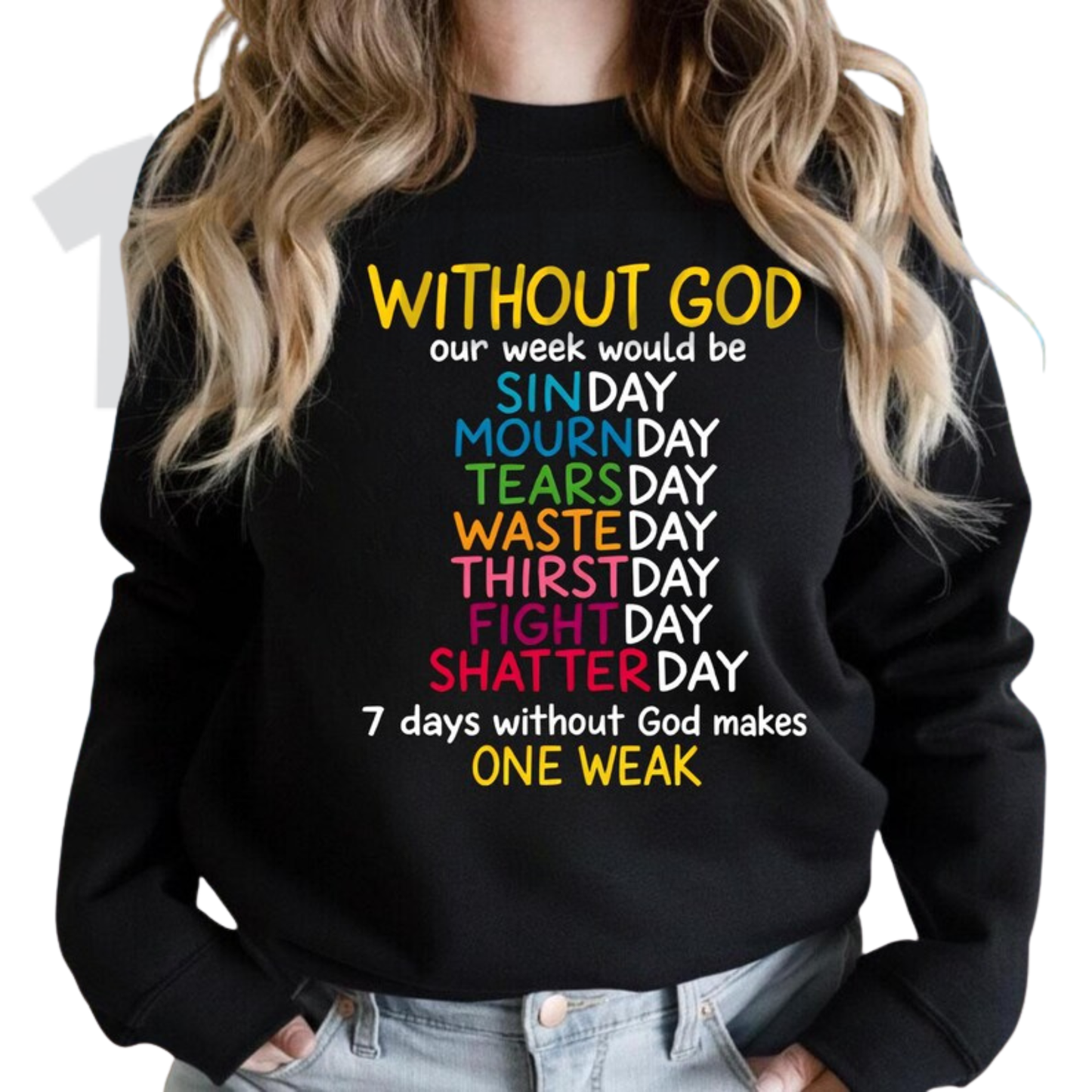 "Without God" Faith Sweatshirt - Meaningful Religious Wordplay Graphic Crewneck