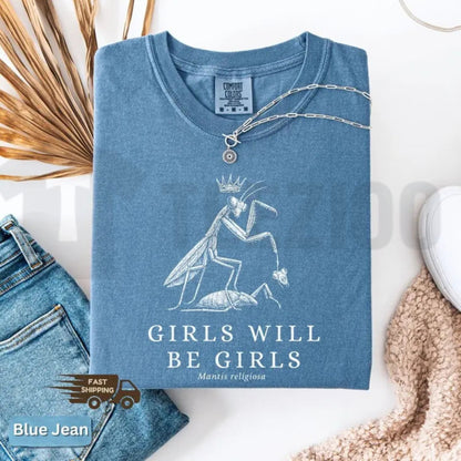 Girls Will Be Girls Praying Mantis Comfort Colors Shirt – Funny Retro Graphic Tee