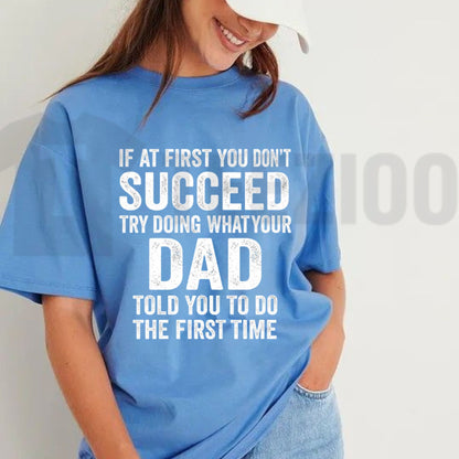 If At First You Dont Succeed Funny Sarcastic Dad Saying T-Shirt