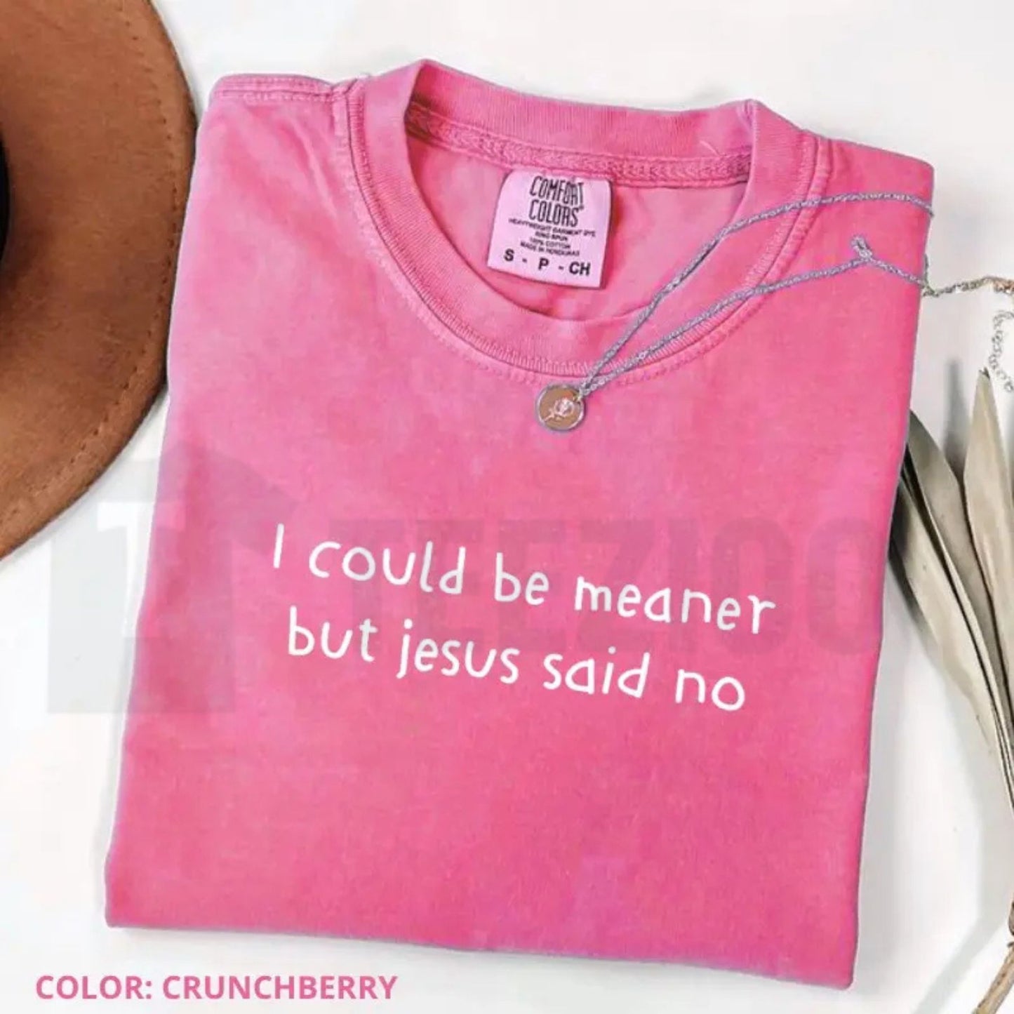 Comfort Colors I Could Be Meaner But Jesus Said No T-Shirt – Funny Christian Graphic Tee, Sarcastic Faith Based Top, Cute Religious Humor Quote Shirt